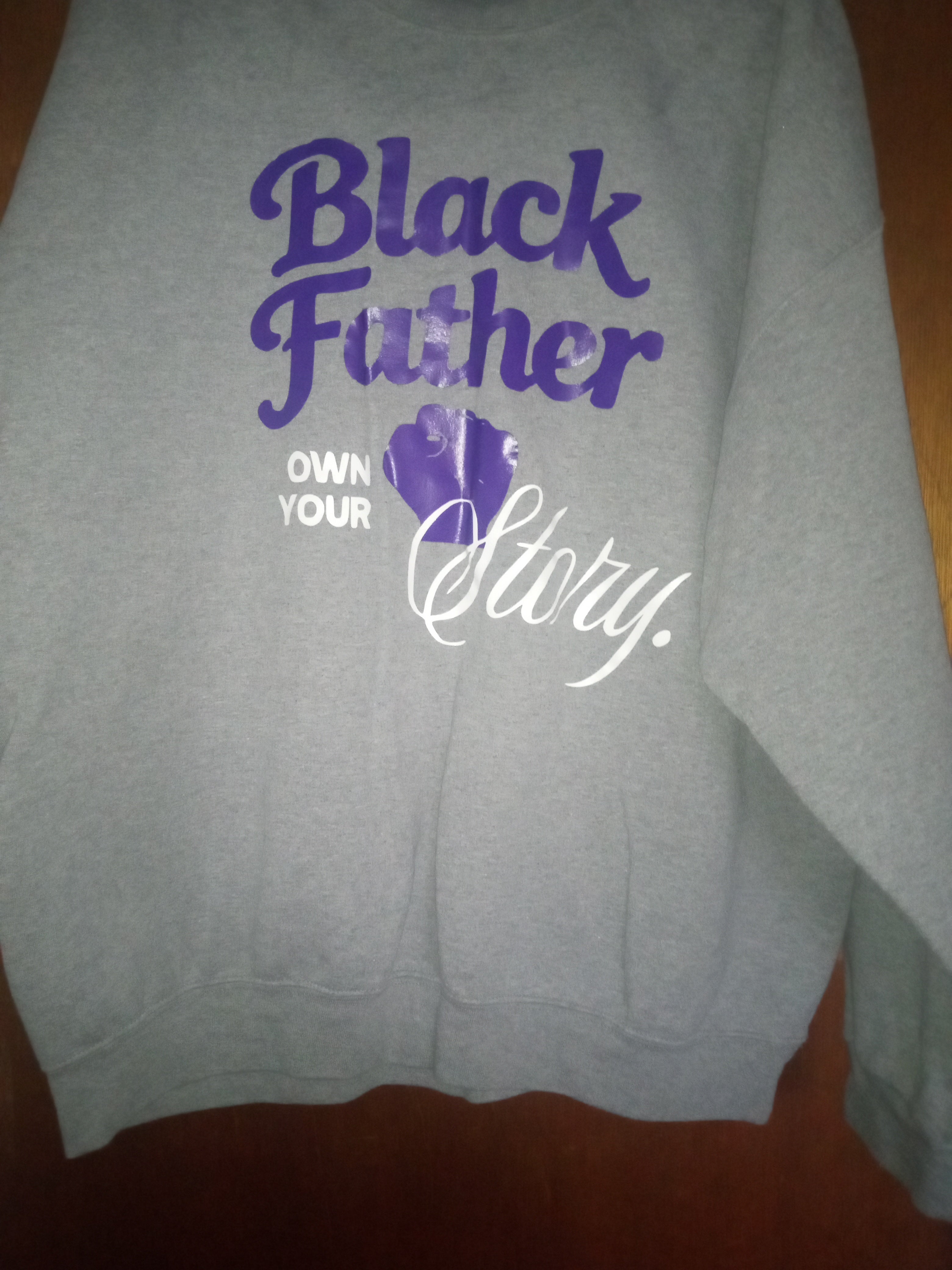 BLACK FATHER OWN YOUR STORY Sweatshirt