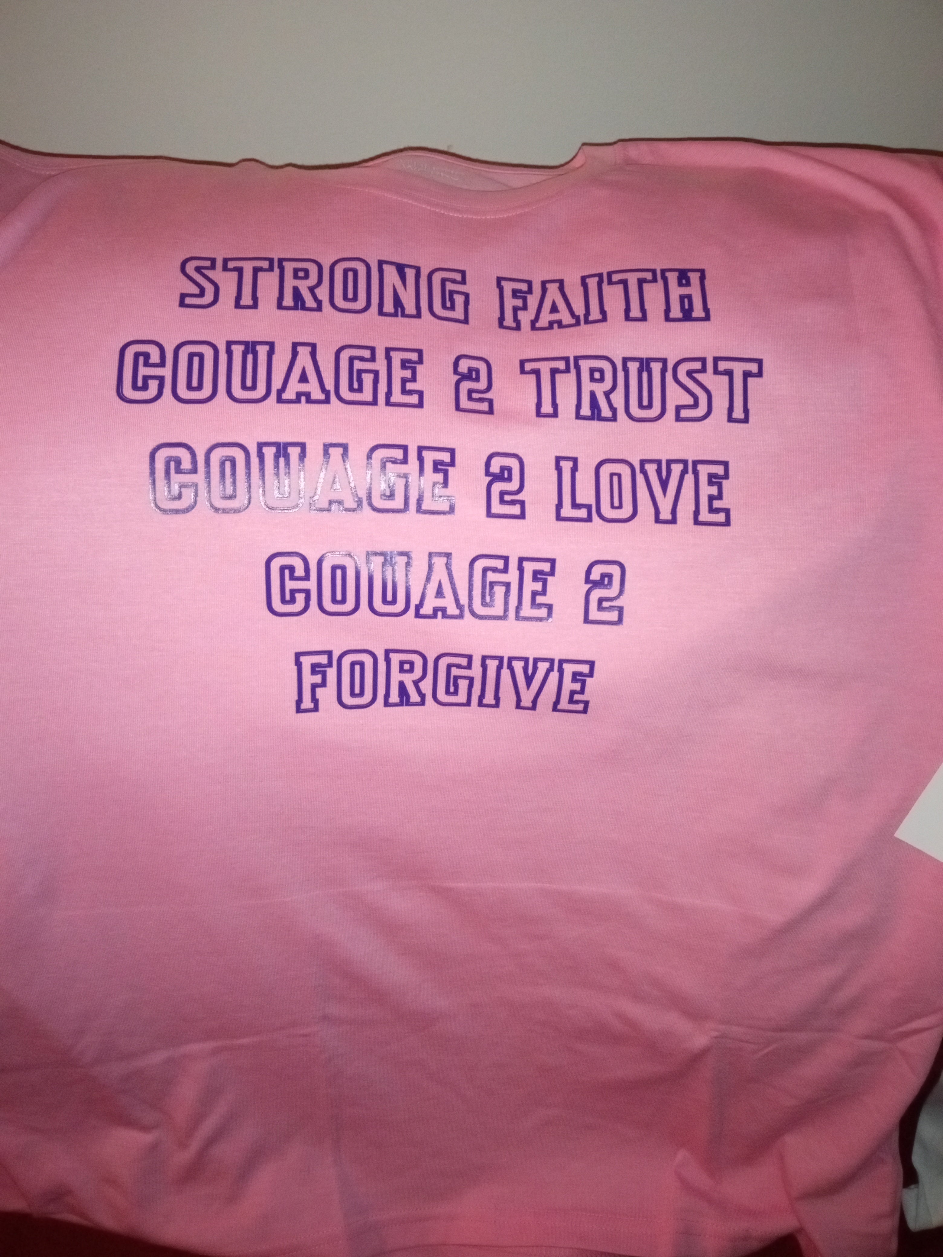 Strong Faith, Courage 2 Trust, Courage 2 Love, Courage 2 Forgive T-Shirt
